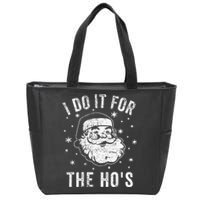 Funny Santa Clause I Do It For The HoS Santa Zip Tote Bag