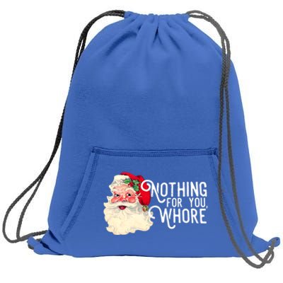 Funny Santa Claus Nothing For You Whore Merry Christmas Xmas Funny Gift Sweatshirt Cinch Pack Bag