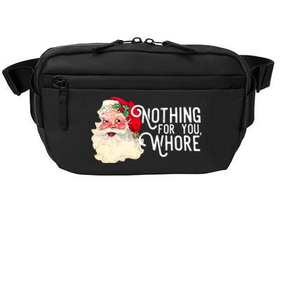 Funny Santa Claus Nothing For You Whore Merry Christmas Xmas Funny Gift Crossbody Pack