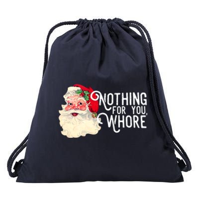 Funny Santa Claus Nothing For You Whore Merry Christmas Xmas Funny Gift Drawstring Bag