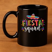 Fiesta Squad Cinco De Mayo Party 11oz C Handle Ceramic Mug