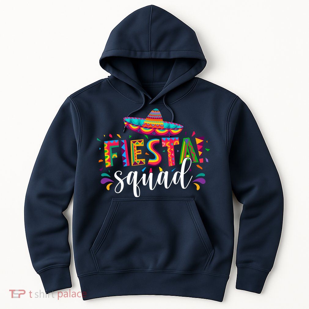 Fiesta Squad Cinco De Mayo Party Hoodie
