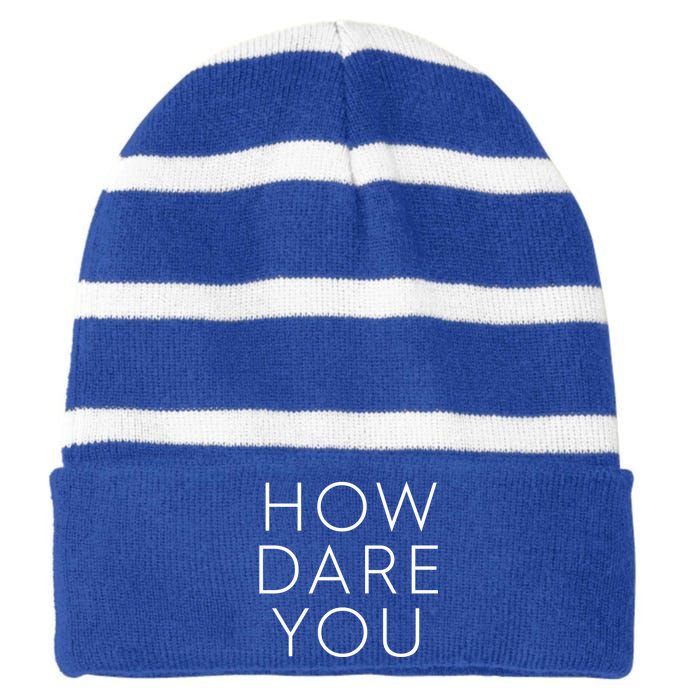 Feminist Saying Cool Gift How Dare You Striped Beanie with Solid Band