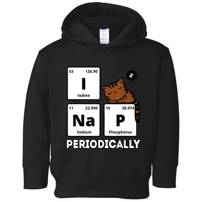 Funny Science Cat I Nap Periodically Cats Lovers Chemistry Toddler Hoodie