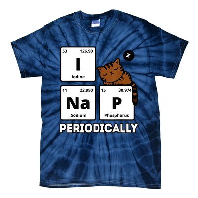 Funny Science Cat I Nap Periodically Cats Lovers Chemistry Tie-Dye T-Shirt