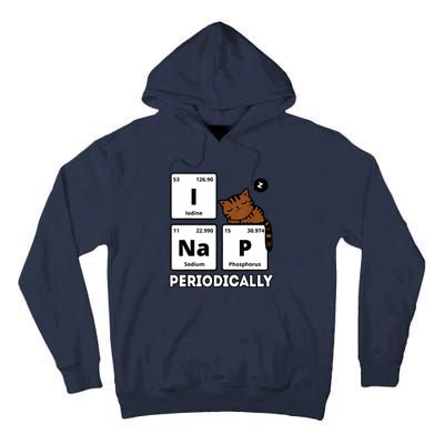 Funny Science Cat I Nap Periodically Cats Lovers Chemistry Tall Hoodie