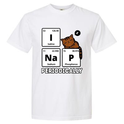 Funny Science Cat I Nap Periodically Cats Lovers Chemistry Garment-Dyed Heavyweight T-Shirt