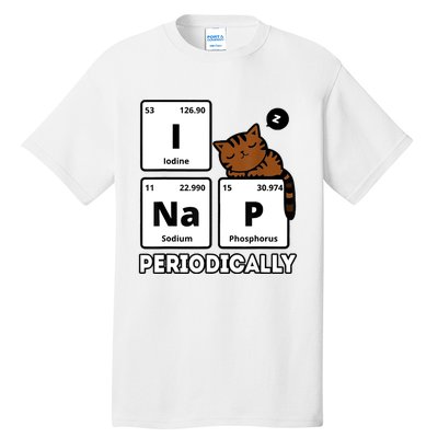 Funny Science Cat I Nap Periodically Cats Lovers Chemistry Tall T-Shirt