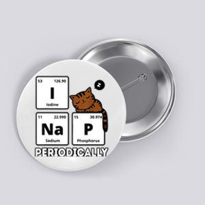 Funny Science Cat I Nap Periodically Cats Lovers Chemistry Button