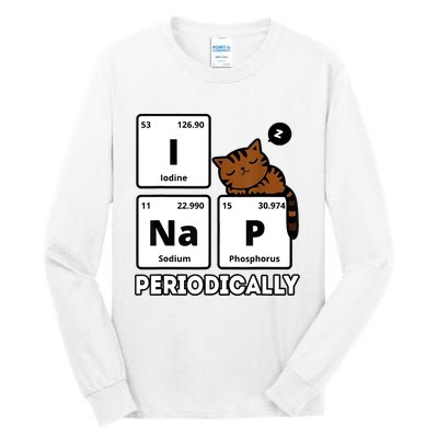 Funny Science Cat I Nap Periodically Cats Lovers Chemistry Tall Long Sleeve T-Shirt