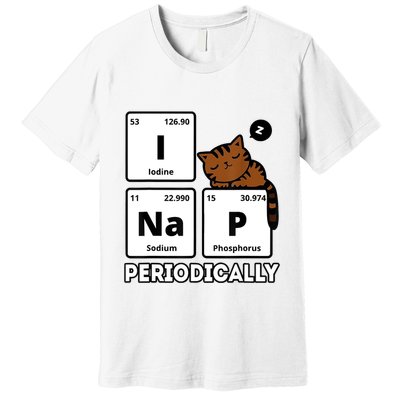 Funny Science Cat I Nap Periodically Cats Lovers Chemistry Premium T-Shirt