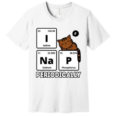 Funny Science Cat I Nap Periodically Cats Lovers Chemistry Premium T-Shirt