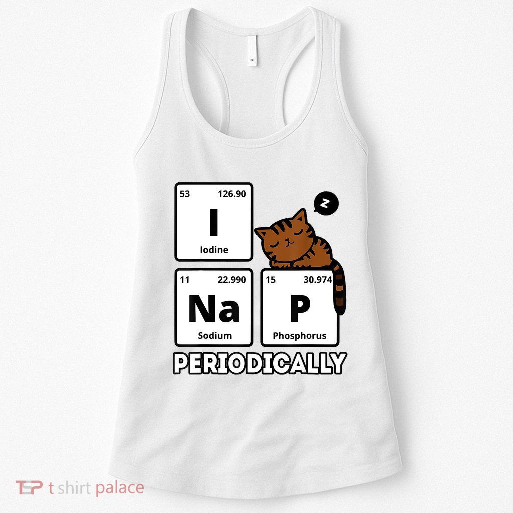 Funny Science Cat I Nap Periodically Cats Lovers Chemistry Womens Tank Top