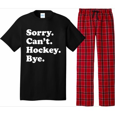 Funny Sorry Cant Hockey Bye Funny Sport Gift Pajama Set