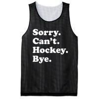 Funny Sorry Cant Hockey Bye Funny Sport Gift Mesh Reversible Basketball Jersey Tank