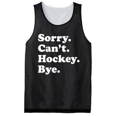 Funny Sorry Cant Hockey Bye Funny Sport Gift Mesh Reversible Basketball Jersey Tank