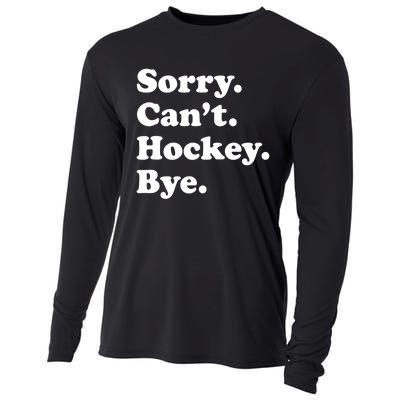 Funny Sorry Cant Hockey Bye Funny Sport Gift Cooling Performance Long Sleeve Crew