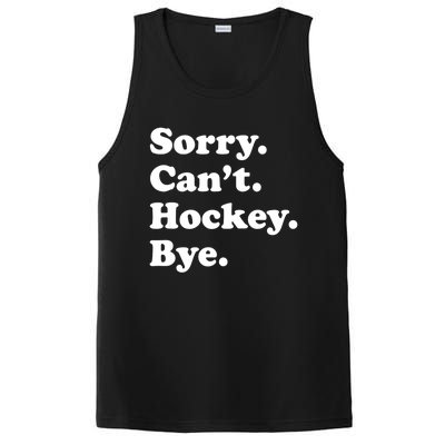 Funny Sorry Cant Hockey Bye Funny Sport Gift PosiCharge Competitor Tank