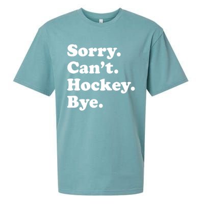 Funny Sorry Cant Hockey Bye Funny Sport Gift Sueded Cloud Jersey T-Shirt