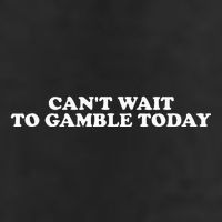 Funny Saying CanT Wait To Gamble Today 7 Panel Mesh Trucker Snapback Hat