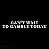 Funny Saying CanT Wait To Gamble Today Baby Bodysuit