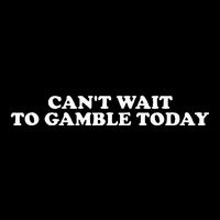 Funny Saying CanT Wait To Gamble Today Zip Tote Bag