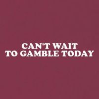 Funny Saying CanT Wait To Gamble Today 16oz Travel Tumbler