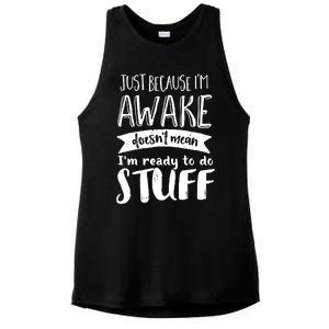 Funny Sarcastic Cute Gift Awake But Not Ready To Do Stuff Ladies PosiCharge Tri-Blend Wicking Tank