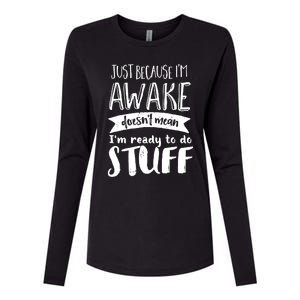 Funny Sarcastic Cute Gift Awake But Not Ready To Do Stuff Womens Cotton Relaxed Long Sleeve T-Shirt