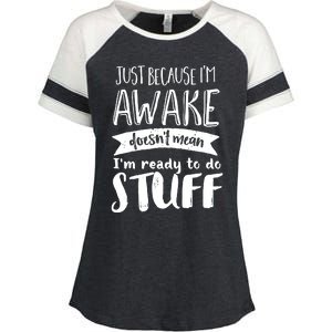 Funny Sarcastic Cute Gift Awake But Not Ready To Do Stuff Enza Ladies Jersey Colorblock Tee