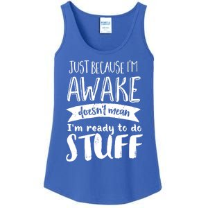 Funny Sarcastic Cute Gift Awake But Not Ready To Do Stuff Ladies Essential Tank