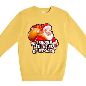 Funny Santa Claus You Should See The Size Of My Sack Premium Crewneck Sweatshirt