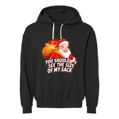 Funny Santa Claus You Should See The Size Of My Sack Garment-Dyed Fleece Hoodie