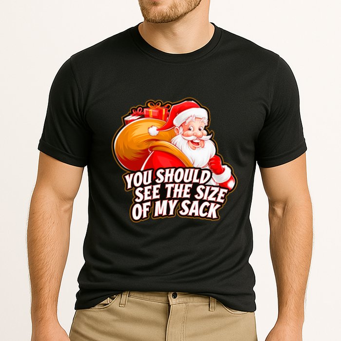 Funny Santa Claus You Should See The Size Of My Sack Performance Shirt