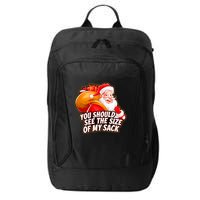 Funny Santa Claus You Should See The Size Of My Sack City Backpack