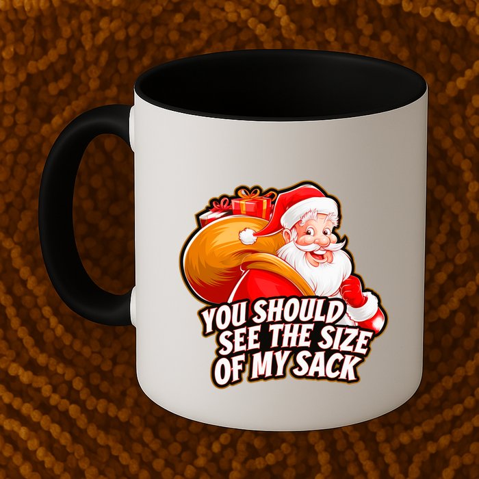 Funny Santa Claus You Should See The Size Of My Sack Mug