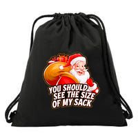 Funny Santa Claus You Should See The Size Of My Sack Drawstring Bag