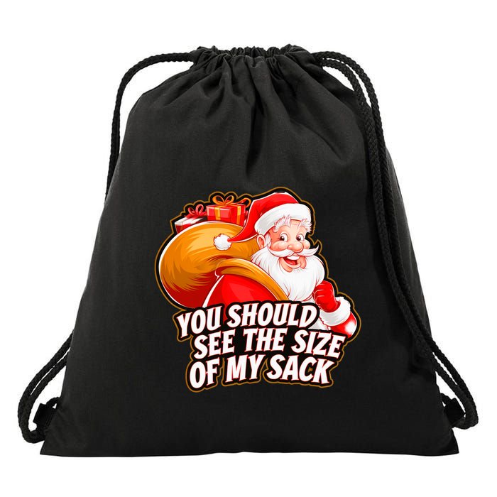 Funny Santa Claus You Should See The Size Of My Sack Drawstring Bag