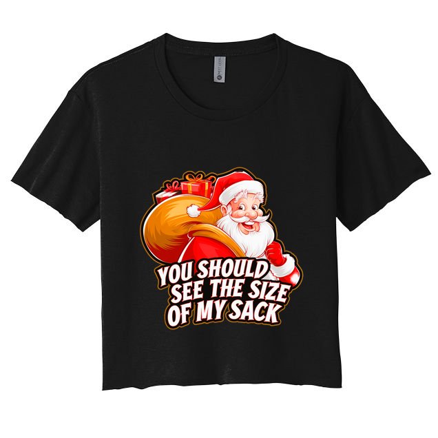 Funny Santa Claus You Should See The Size Of My Sack Crop Top