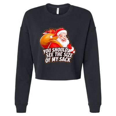 Funny Santa Claus You Should See The Size Of My Sack Cropped Pullover Crew