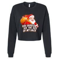 Funny Santa Claus You Should See The Size Of My Sack Cropped Pullover Crew
