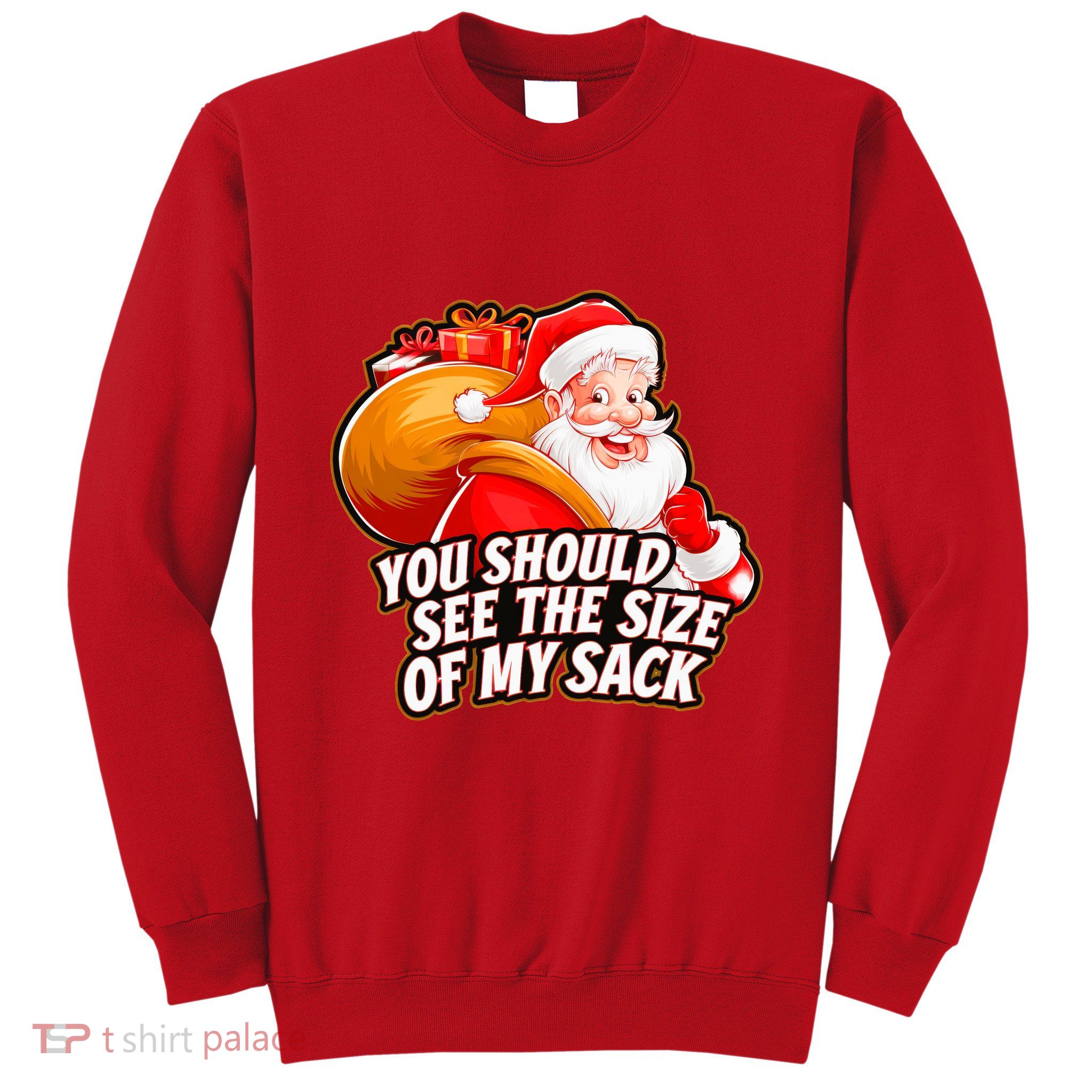 Funny Santa Claus You Should See The Size Of My Sack Sweatshirt