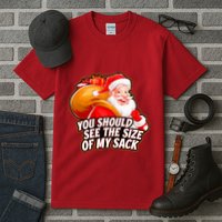 Funny Santa Claus You Should See The Size Of My Sack Tall T-Shirt
