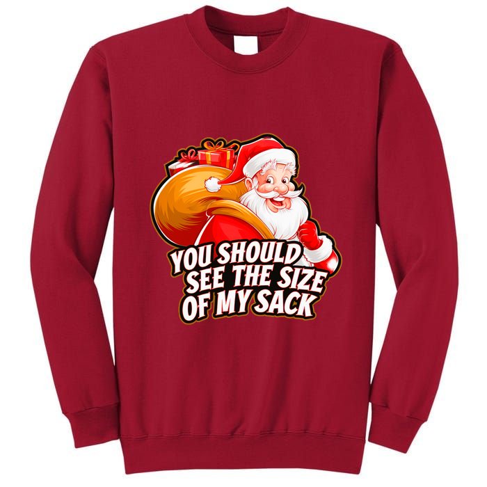 Funny Santa Claus You Should See The Size Of My Sack Tall Sweatshirt