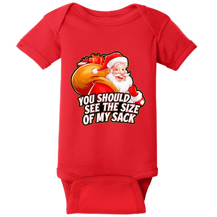 Funny Santa Claus You Should See The Size Of My Sack Baby Bodysuit