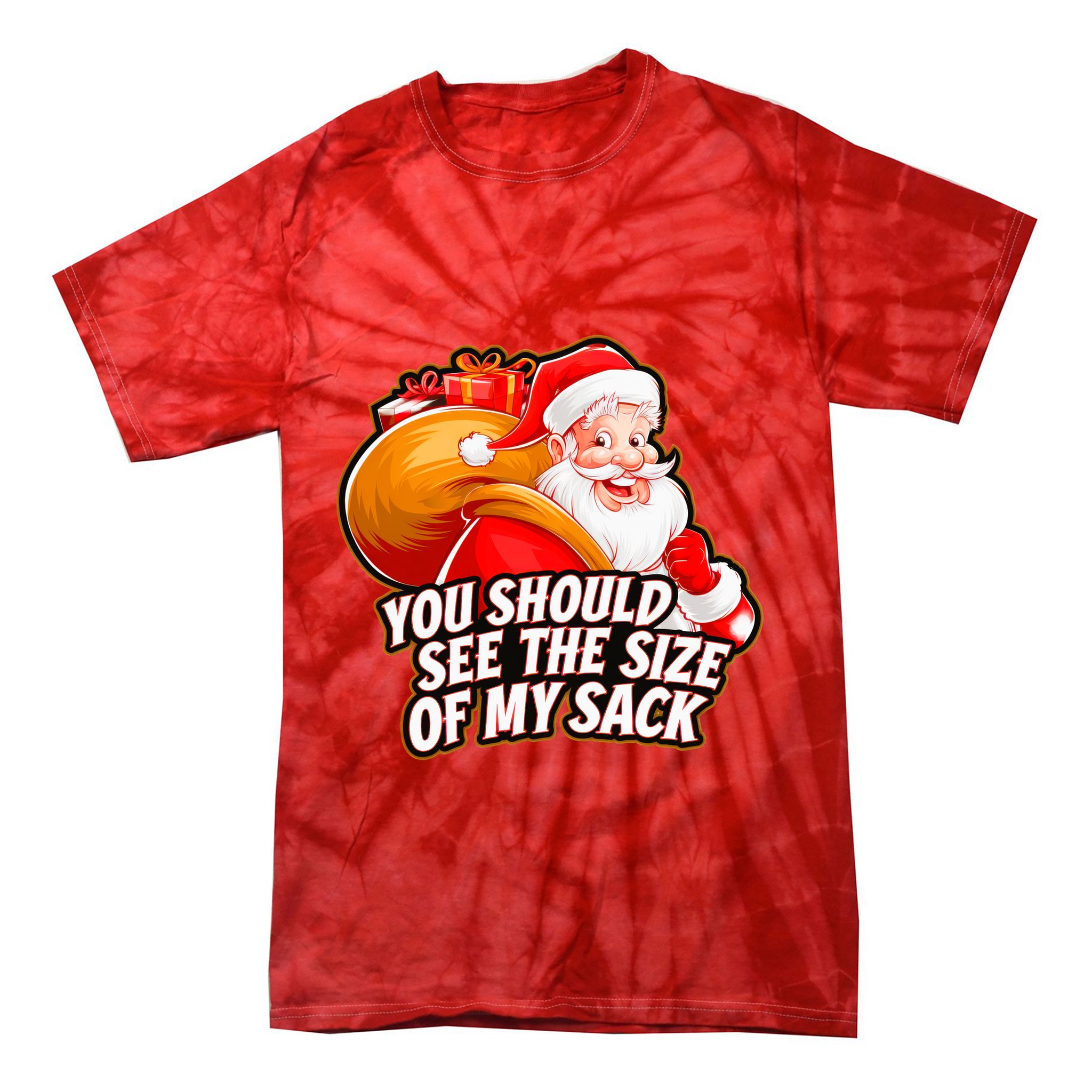 Funny Santa Claus You Should See The Size Of My Sack Tie-Dye T-Shirt