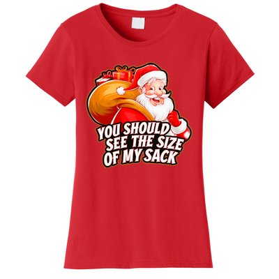 Funny Santa Claus You Should See The Size Of My Sack Women's T-Shirt