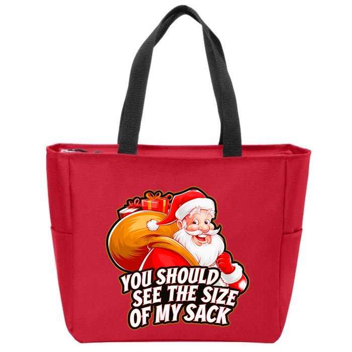 Funny Santa Claus You Should See The Size Of My Sack Zip Tote Bag