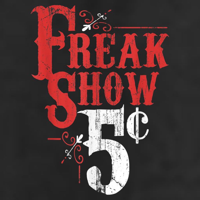 Freak Show Circus Party Weird Carnival Costume Freaky Acts Gift 7 Panel Mesh Trucker Snapback Hat