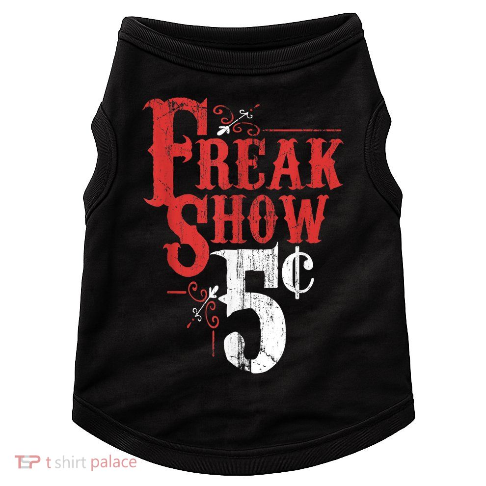 Freak Show Circus Party Weird Carnival Costume Freaky Acts Gift Doggie Tank